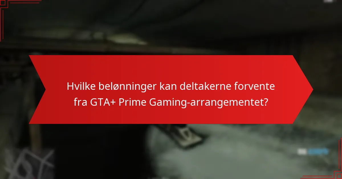 Hvilke belønninger kan deltakerne forvente fra GTA+ Prime Gaming-arrangementet?